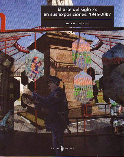ARTE DEL SIGLO XX EN SUS ESPOSICIONES 1945-2007