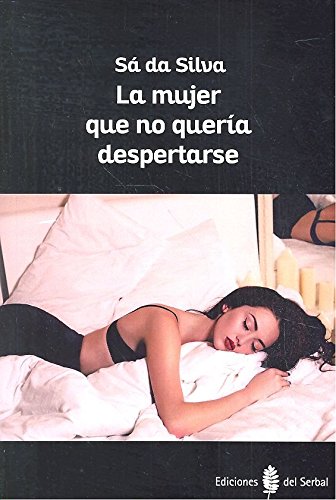 MUJER QUE NO QUERIA DERSPERTARSE, LA