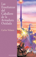 ENSEÑANAZAS DEL CABALLERO DE LA ARMADURA OXIDADA, LAS