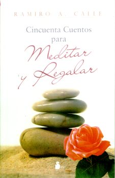 CINCUENTA CUENTOS PARA MEDITAR Y REGALAR