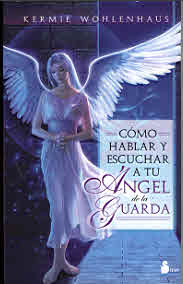 COMO HABLAR Y ESCUCHAR A TU ANGEL DE LA GUARDA