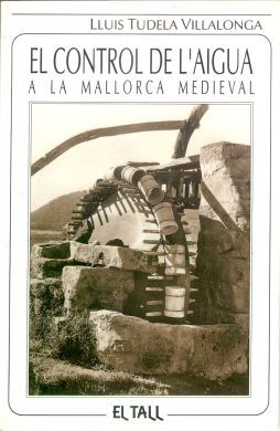 CONTROL DE L'AIGUA A LA MALLORCA MEDIEVAL