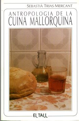 ANTROPOLOGIA DE LA CUINA MALLORQUINA