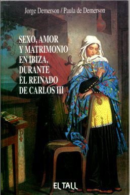 SEXO AMOR Y MATRIMONIO EN IBIZA DURANTE EL REINADO DE CARLOS III
