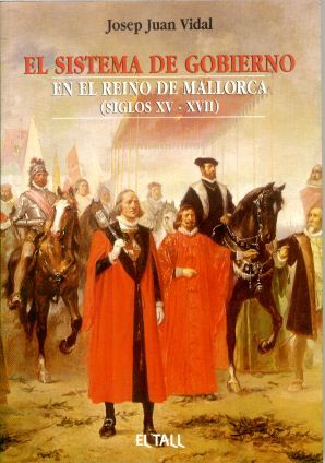SISTEMA DE GOBIERNO EN EL REINO DE MALLORCA SIGLOS XV Y XVII