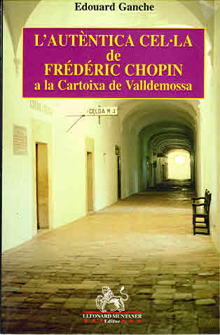 AUTENTICA CELDA DE FREDERIC CHOPIN EN LA CARTUJA DE VALLDEMOSSA, LA   bilingue