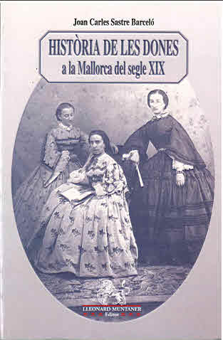HISTORIA DE LES DONES A LA MALLORCA DEL SEGLE XIX