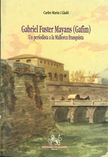 GABRIEL FUSTER MAYANS un periodista a la mallorca franquista
