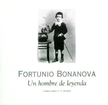 FORTUNIO BONANOVA UN HOBRE DE LEYENDA