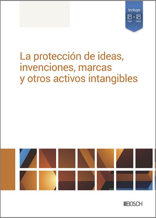 PROTECCION DE IDEAS INVENCIONES MARCAS Y OTROS ACTIVOS INTANGIBLES