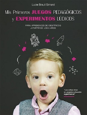 MIS PRIMEROS JUEGOS PEDAGOGICOS Y EXPERIMENTOS LUDICOS