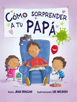 COMO SORPRENDER A TU PAPAPA