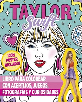 TAYLOR SWIFT LIBRO PARA COLOREAR CON POSTER INCLUIDO Y ACERTIJOS Y CURIOSIDADES