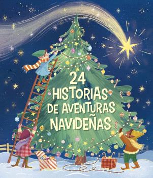 AVENTURAS NAVIDEÑAS  TU CALENDARIO DE ADVIENYO EN 24 HISTORIAS