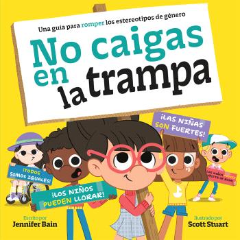 NO CAIGAS EN LA TRAMPA  una guia para romper con los estereotipos de genero