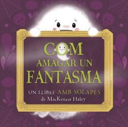 COM AMAGAR UN FANTASMA  UN LLIBRE AMB SOLAPES
