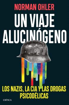 VIAJE ALUCINOGENO, LOS NAZIS LA CIA Y LAS DROGAS PSICODELICAS