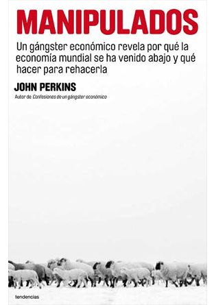 MANIPULADOS GANSTER ECONOMICO REVELA POR QUE ECONOMIA MUNDIAL SE HA VENIDO ABAJO