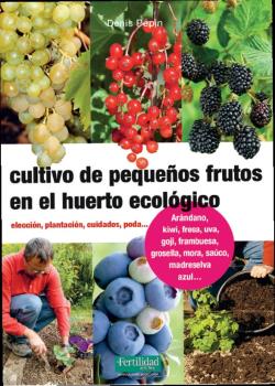 CULTIVO DE PEQUEÑOS FRUTOS EN EL HUERTO ECOLOGICO