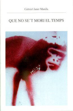 QUE NO SE'T MORI EL TEMPS