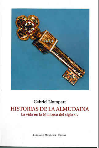 HISTORIAS DE LA ALMUDAINA  LA VIDA EN MALLORCA EN EL SIGLO XIV