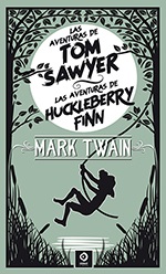 AVENTURAS DE TOM SAWYER , LAS AVENTURAS DE HUCKLEBERRY FINN