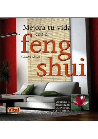 MEJORA TU VIDA CON EL FENG SHUI