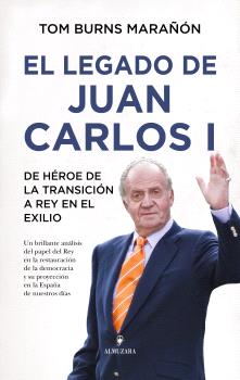 LEGAD DE JUAN CARLOS I    de heroe de la transicion a rey en el exilio