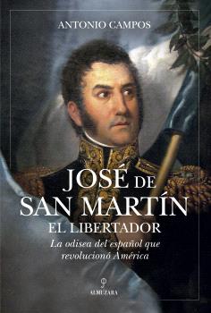 JOSE DE SAN MARTIN EL LIBERTADOR