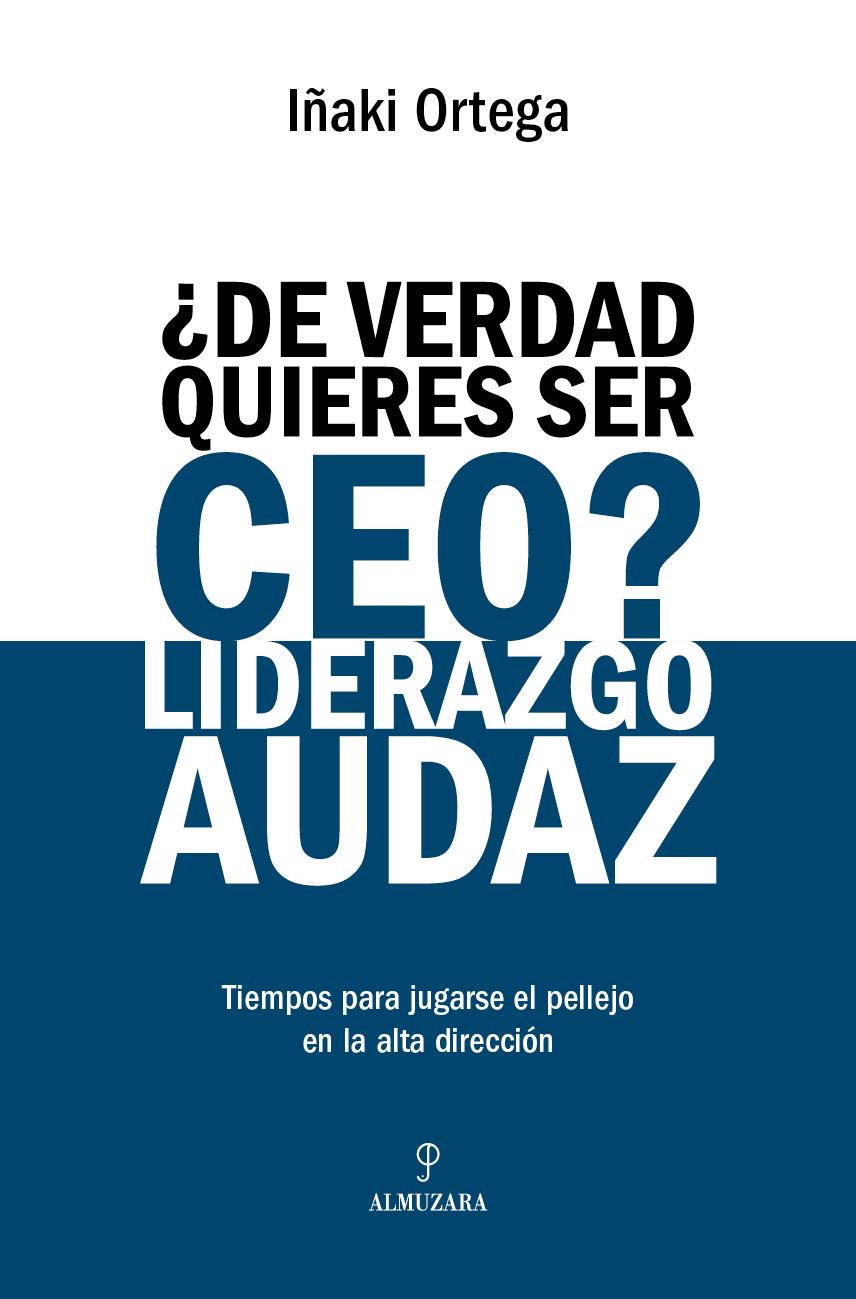 DE VERDAD QUIERES SER CEO   LIDERAZGO AUDAZ