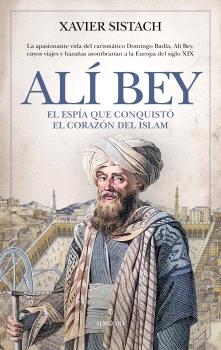 ALY BEY EL ESPIA QUE CONQUISTO EL CORAZON DEL ISLAM