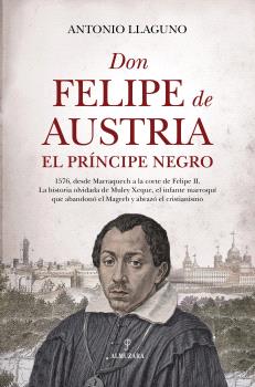 DON FELIPE DE AUSTRIA  el principe negro