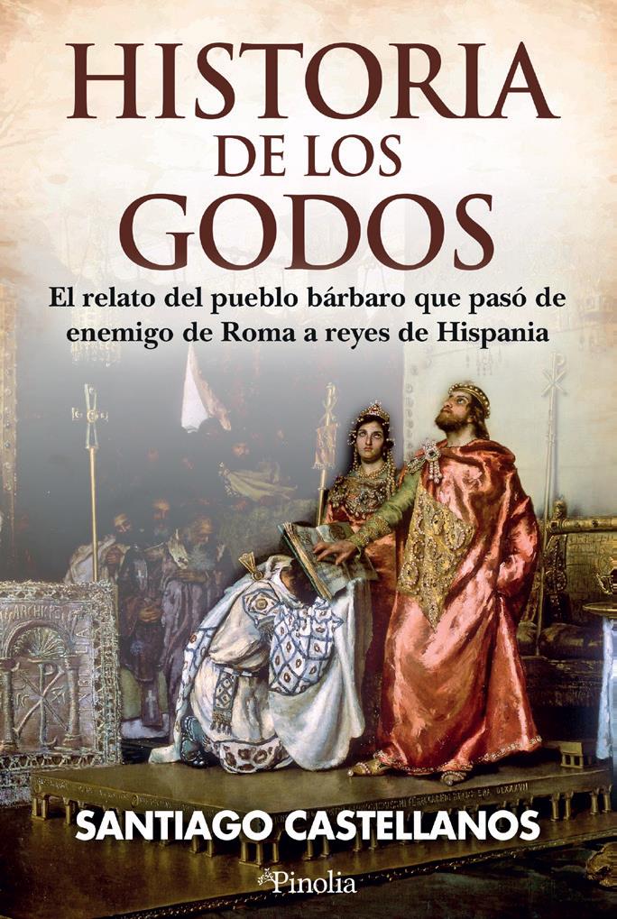 HISTORIA DE LOS GODOS DE ENEMIGOS DE ROMA A REYES DE HISPANIA