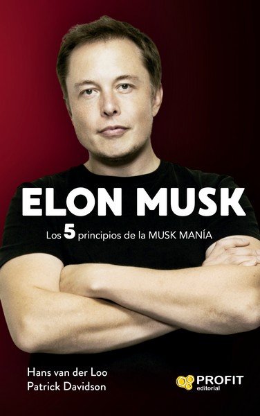 ELON MUSK LOS 5 PRINCIPIOS DE LA MUSK MANIA