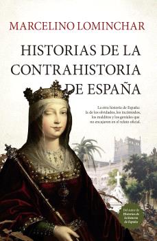 HISTGORIAS DE LA CONTRAHISTORIA DE ESPAÑA