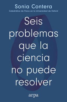 SEIS PROBLEMAS QUE LA CIENCIA NO PUEDE RESOLVER