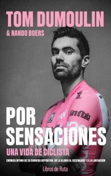TOM DUMOULIN POR SENSACIONES UNA VIDA DE CICLISTA