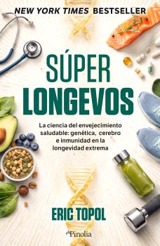 SUPER LONGEVOS LA CIENCIA DEL EVEJECIMIENTO SALUDABLE