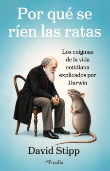 POR QUE SE RIEN LAS RATAS  los enigmas de la vida cotidiana explicados por darwin