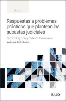 RESPUESTAS A PROBLEMAS PRACTICOS QUE PLANTEAN LAS SUBASTAS JUDICIALES