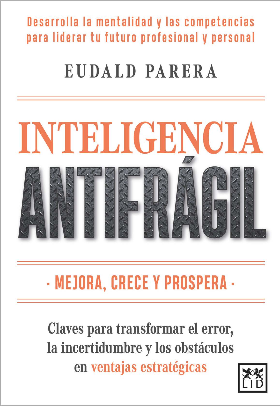 INTELIGENCIA ANTIFRAGIL  MEJORA CRECE Y PROSPERA