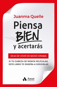 PIENSA BIEN Y ACERTARAS  DEJA MDE VIVIR EN MODO DRAMA