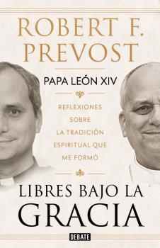 LIBRES BAJO LA GRACIA  PAPA LEON XIV