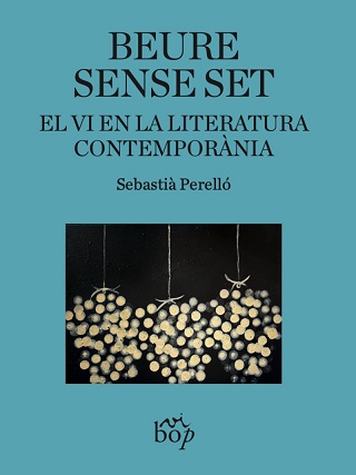 BEURE SENSE SET  el vi en la literatura contemporania